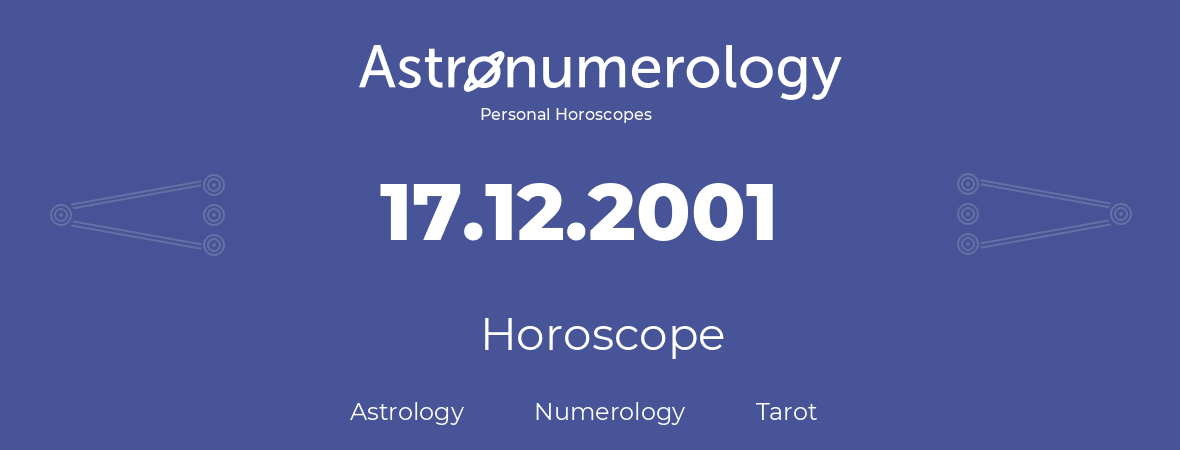 Horoscope for birthday (born day): 17.12.2001 (December 17, 2001)