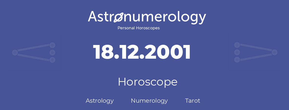 Horoscope for birthday (born day): 18.12.2001 (December 18, 2001)