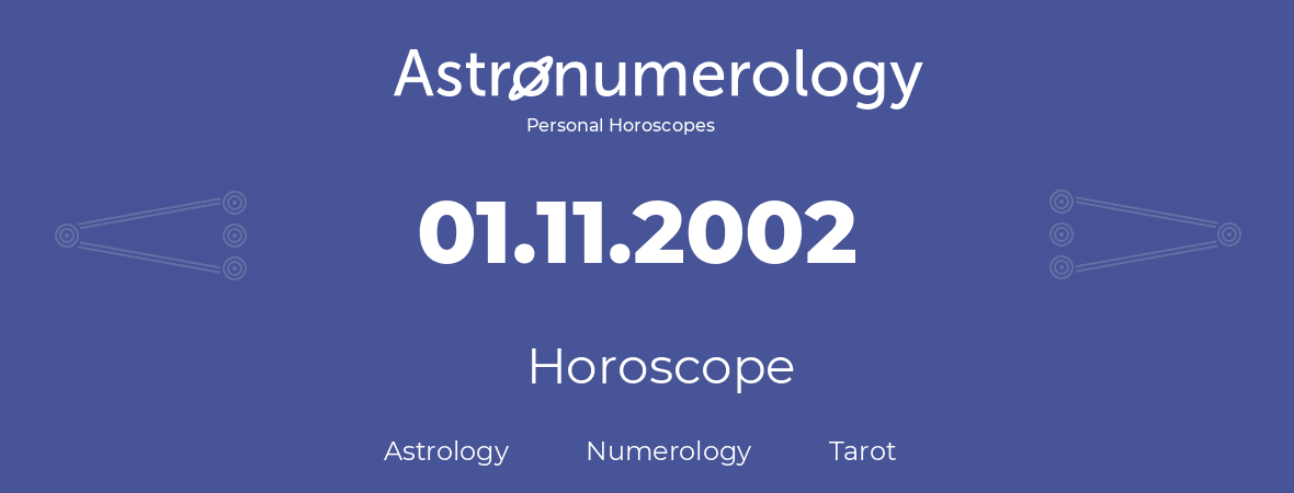 Horoscope for birthday (born day): 01.11.2002 (November 1, 2002)