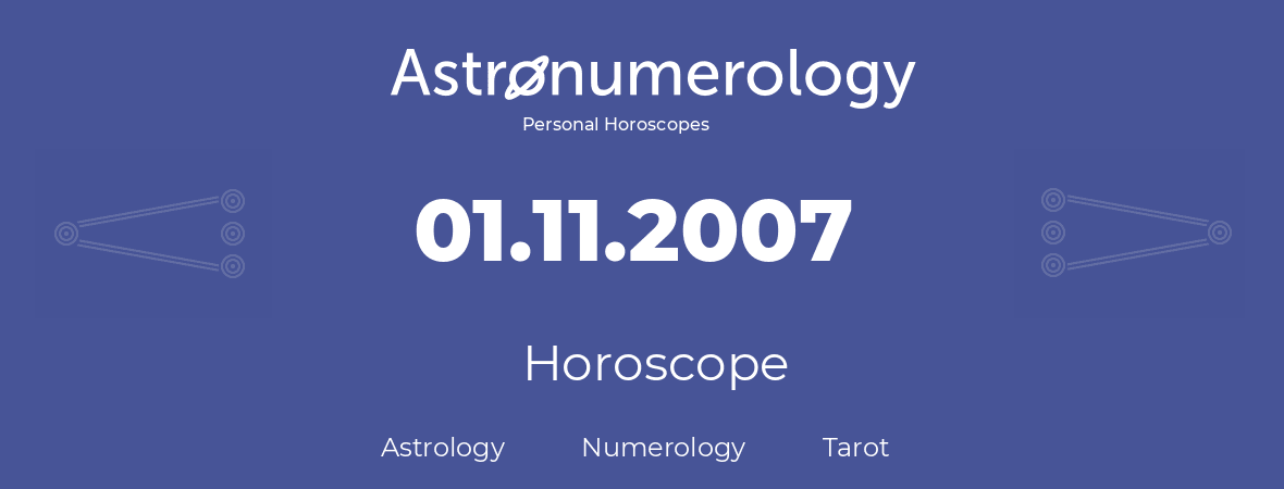 Horoscope for birthday (born day): 01.11.2007 (November 31, 2007)