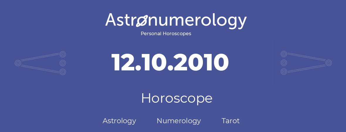 Horoscope for birthday (born day): 12.10.2010 (Oct 12, 2010)