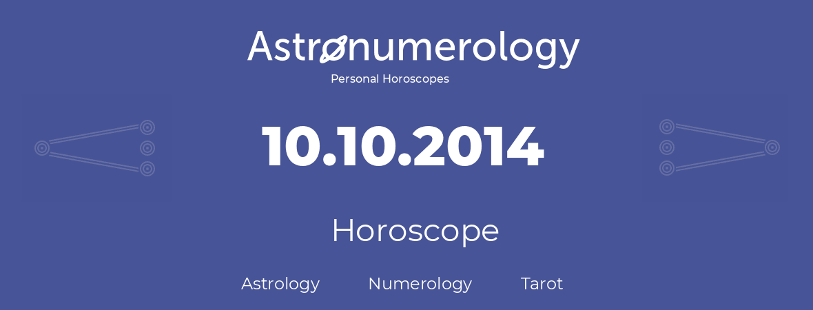 Horoscope for birthday (born day): 10.10.2014 (Oct 10, 2014)