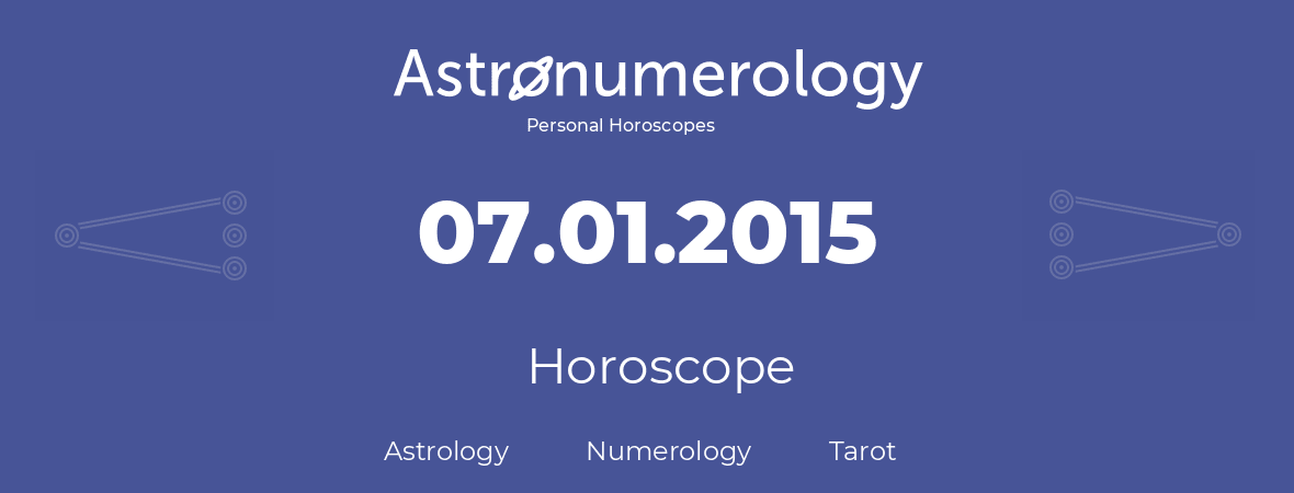 Horoscope for birthday (born day): 07.01.2015 (January 7, 2015)