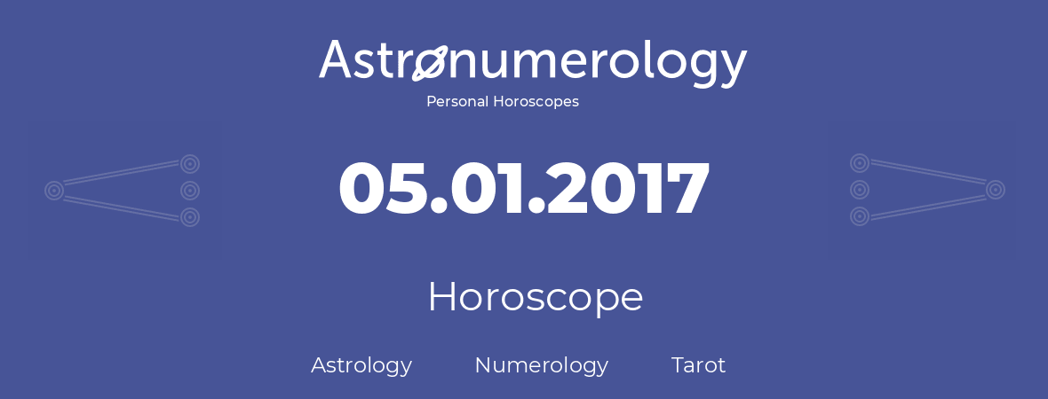 Horoscope for birthday (born day): 05.01.2017 (January 5, 2017)