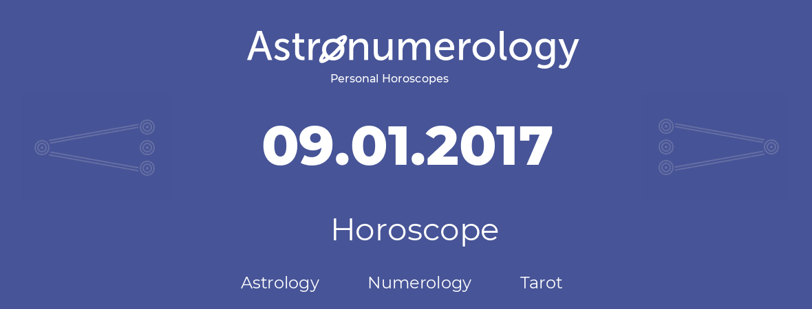Horoscope for birthday (born day): 09.01.2017 (January 9, 2017)