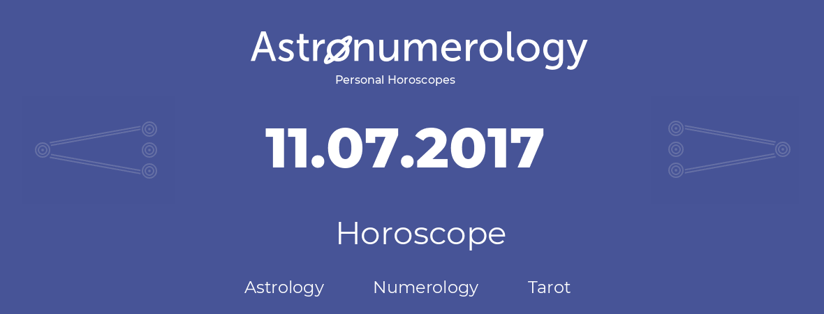 Horoscope for birthday (born day): 11.07.2017 (July 11, 2017)
