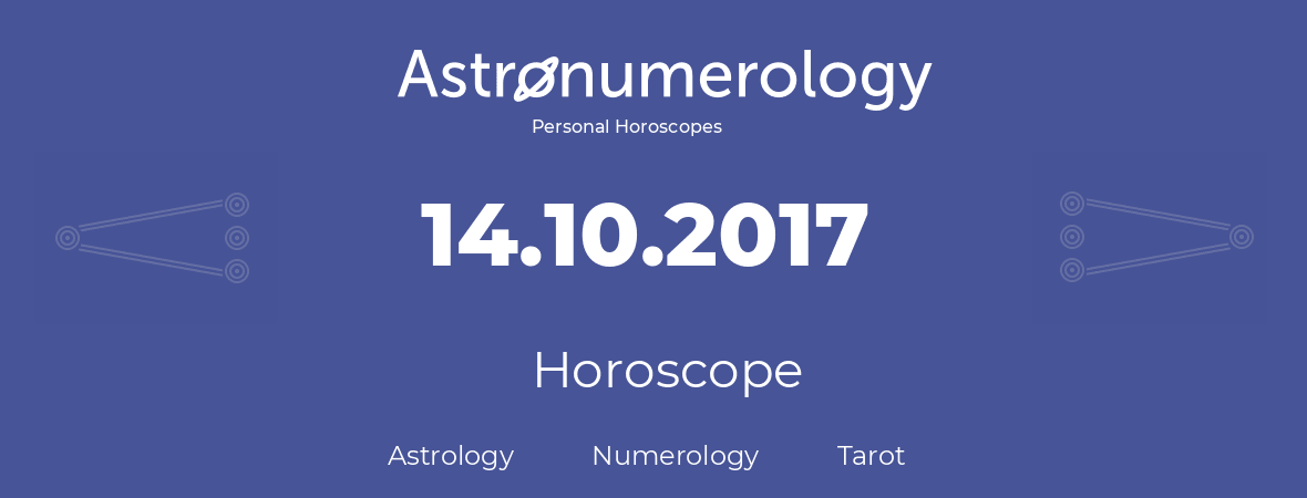 Horoscope for birthday (born day): 14.10.2017 (Oct 14, 2017)