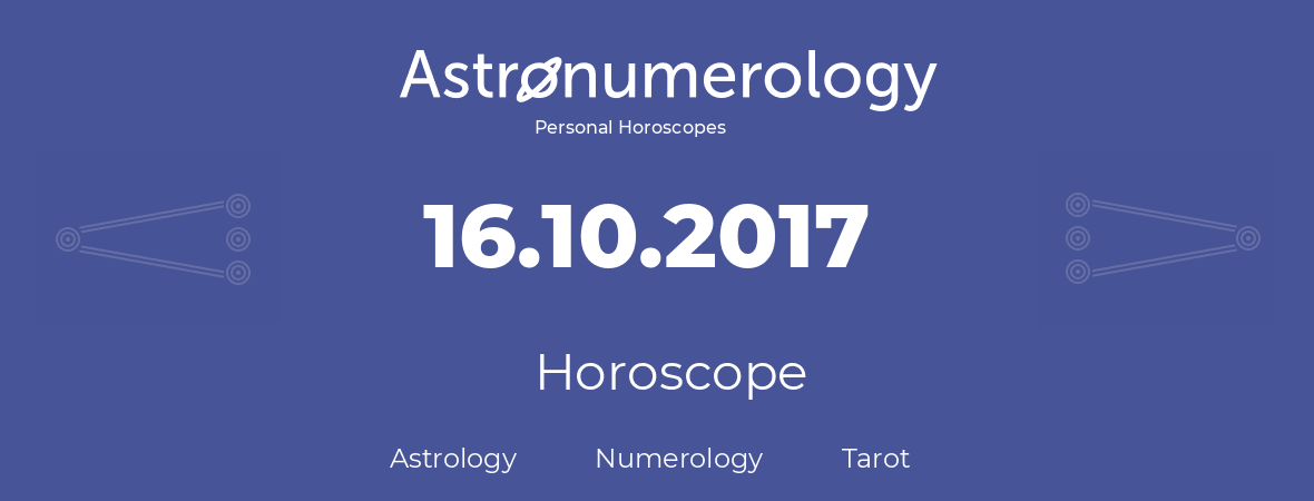 Horoscope for birthday (born day): 16.10.2017 (Oct 16, 2017)