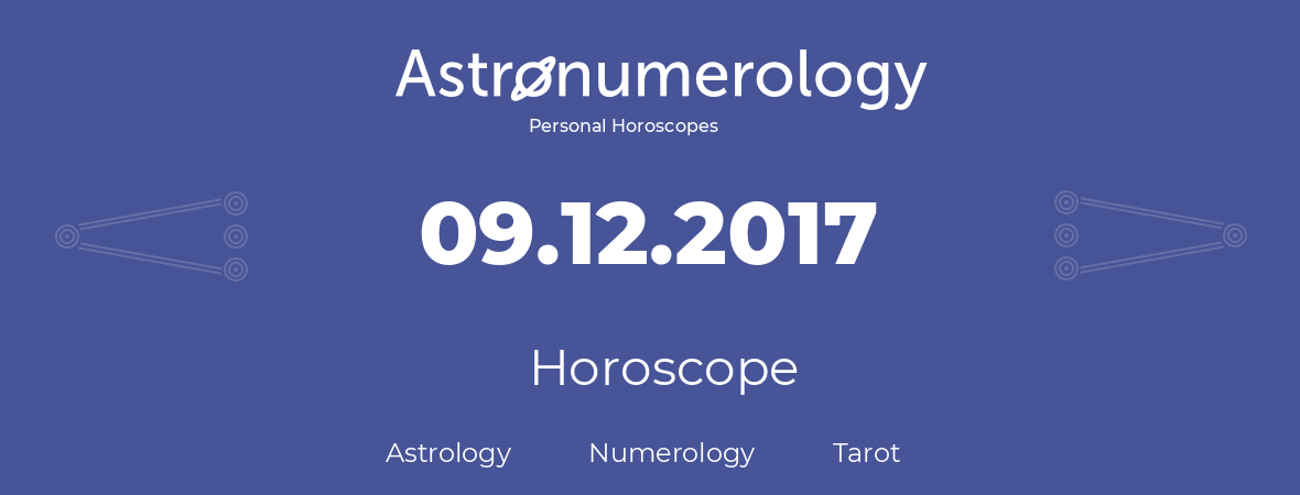 Horoscope for birthday (born day): 09.12.2017 (December 9, 2017)