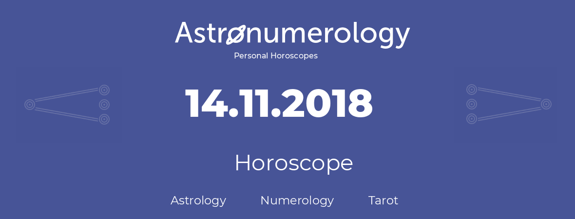Horoscope for birthday (born day): 14.11.2018 (November 14, 2018)