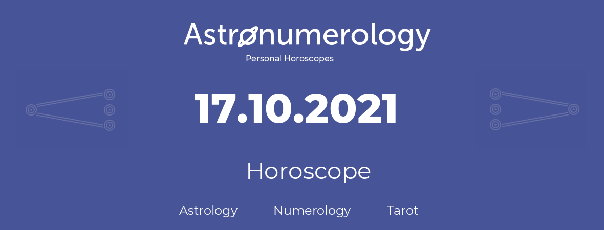 Horoscope for birthday (born day): 17.10.2021 (Oct 17, 2021)