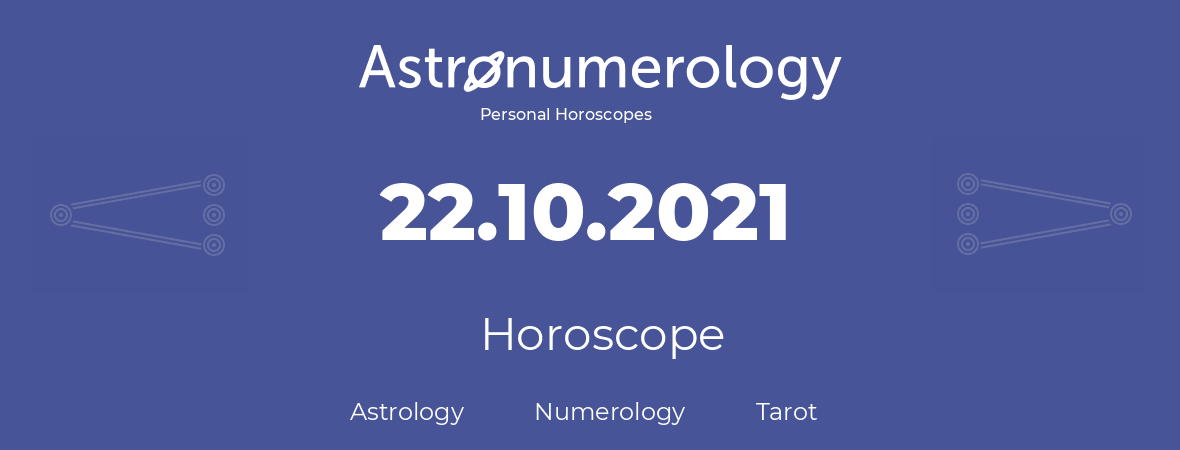 Horoscope for birthday (born day): 22.10.2021 (Oct 22, 2021)