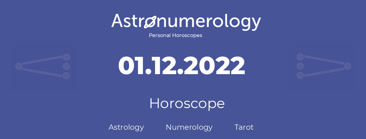 Horoscope for birthday (born day): 01.12.2022 (December 1, 2022)