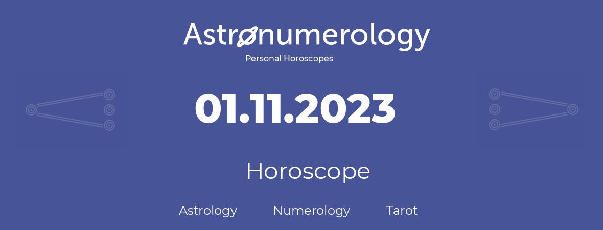 Horoscope for birthday (born day): 01.11.2023 (November 01, 2023)