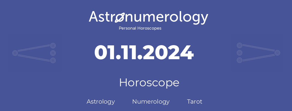Horoscope for birthday (born day): 01.11.2024 (November 1, 2024)