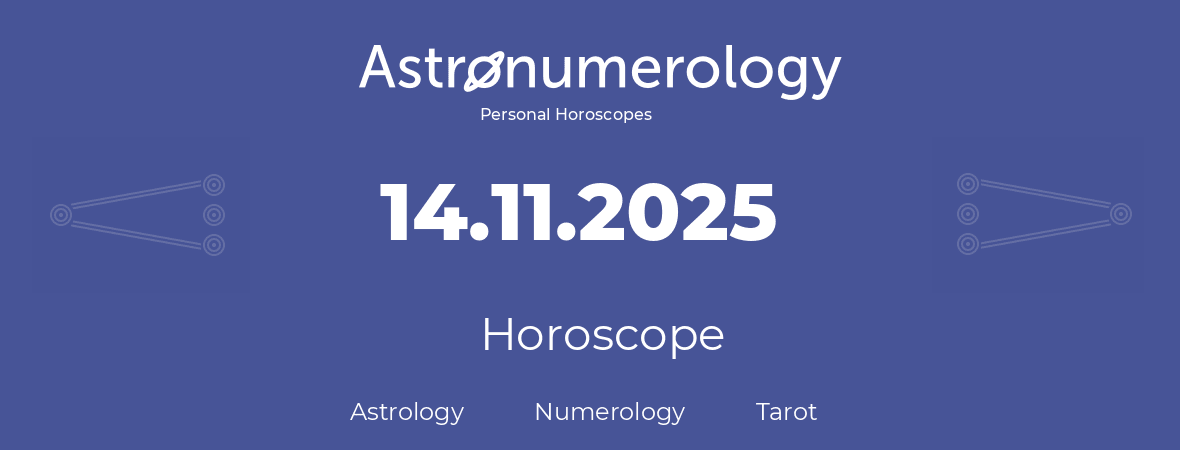 Horoscope for birthday (born day): 14.11.2025 (November 14, 2025)