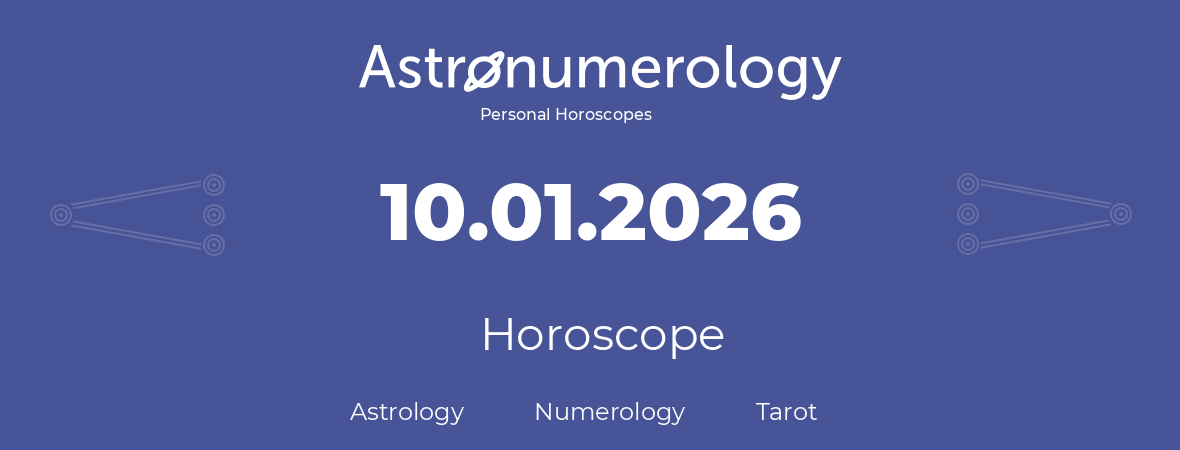 Horoscope for birthday (born day): 10.01.2026 (January 10, 2026)