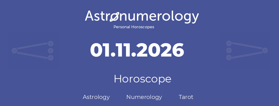 Horoscope for birthday (born day): 01.11.2026 (November 1, 2026)
