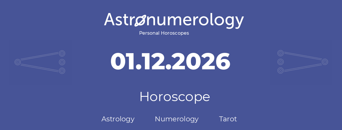 Horoscope for birthday (born day): 01.12.2026 (December 01, 2026)