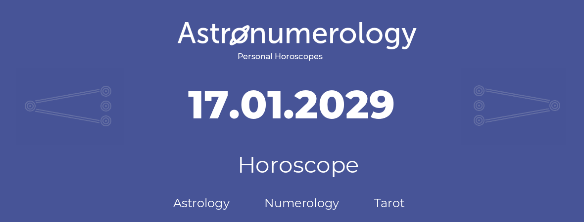 Horoscope for birthday (born day): 17.01.2029 (January 17, 2029)