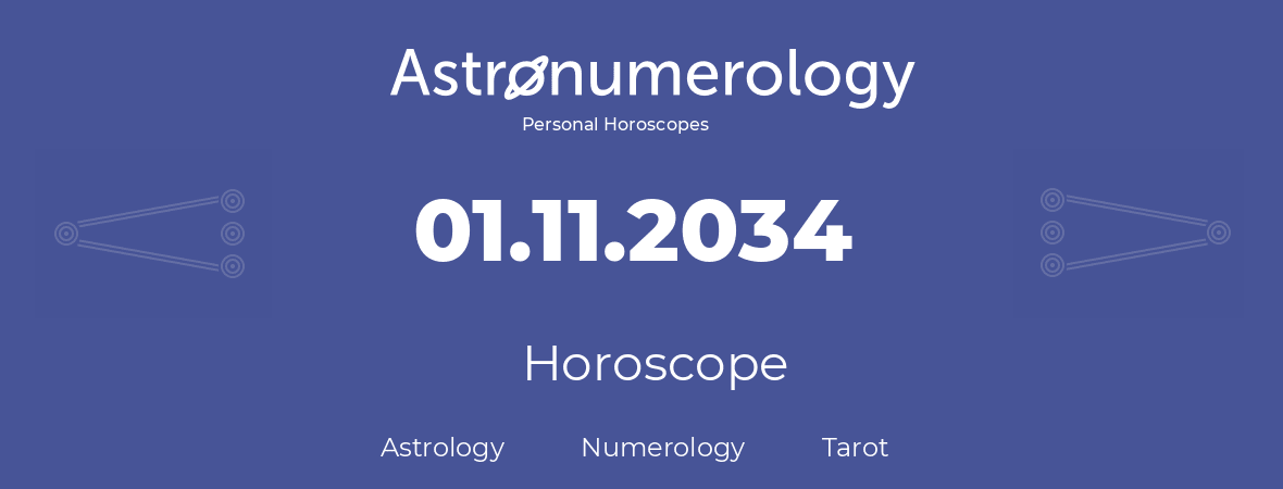 Horoscope for birthday (born day): 01.11.2034 (November 1, 2034)