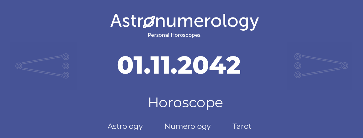 Horoscope for birthday (born day): 01.11.2042 (November 01, 2042)