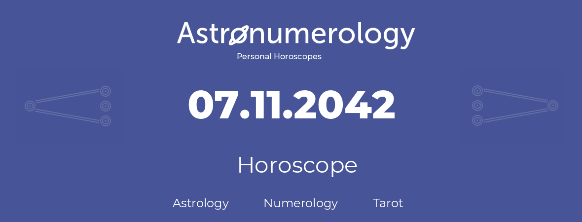 Horoscope for birthday (born day): 07.11.2042 (November 07, 2042)