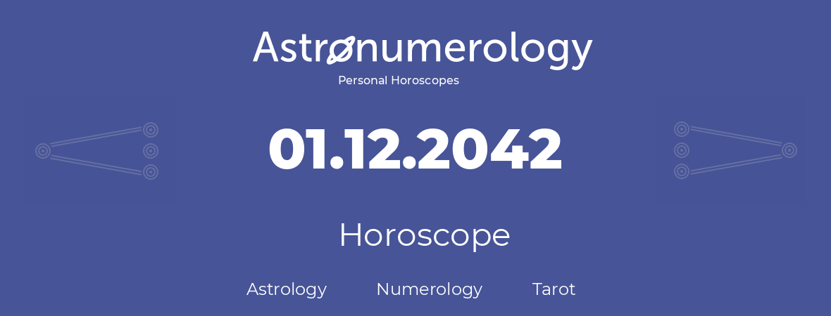 Horoscope for birthday (born day): 01.12.2042 (December 1, 2042)