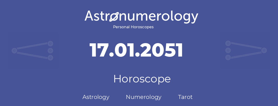Horoscope for birthday (born day): 17.01.2051 (January 17, 2051)