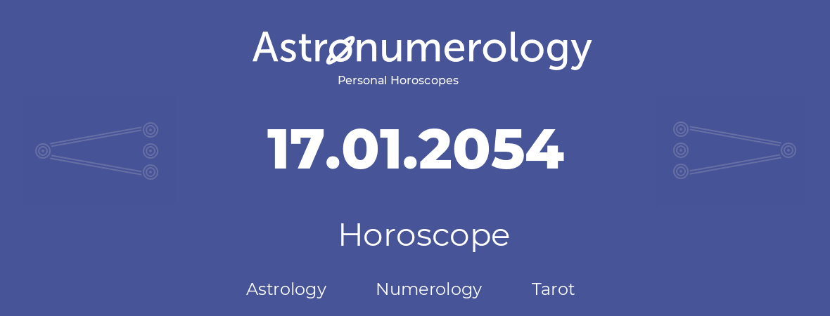 Horoscope for birthday (born day): 17.01.2054 (January 17, 2054)