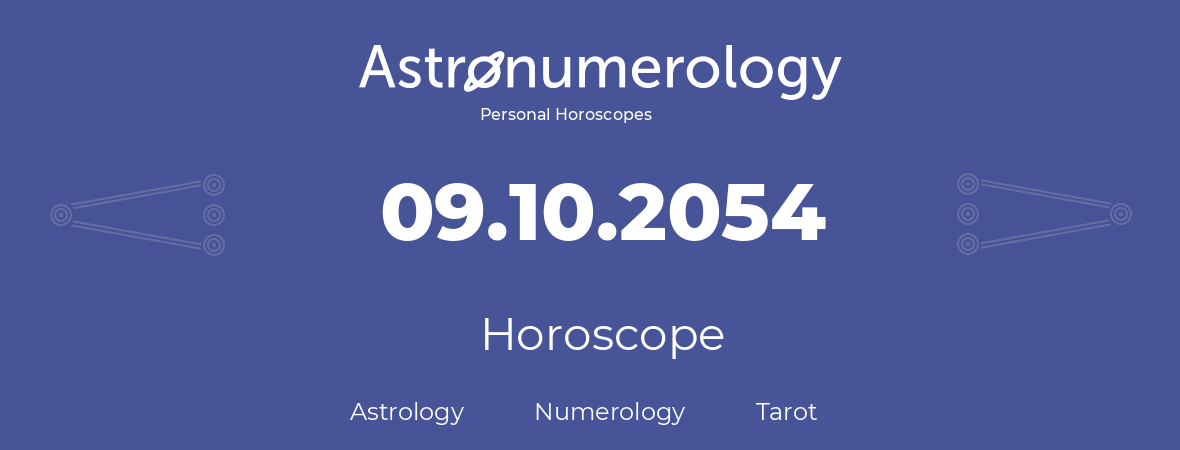 Horoscope for birthday (born day): 09.10.2054 (Oct 9, 2054)