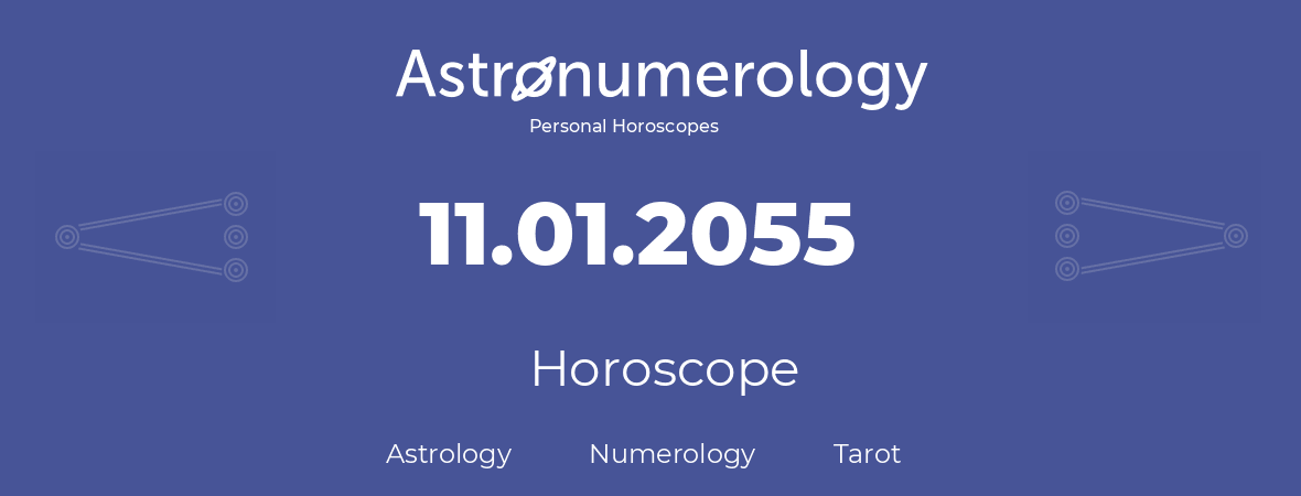 Horoscope for birthday (born day): 11.01.2055 (January 11, 2055)