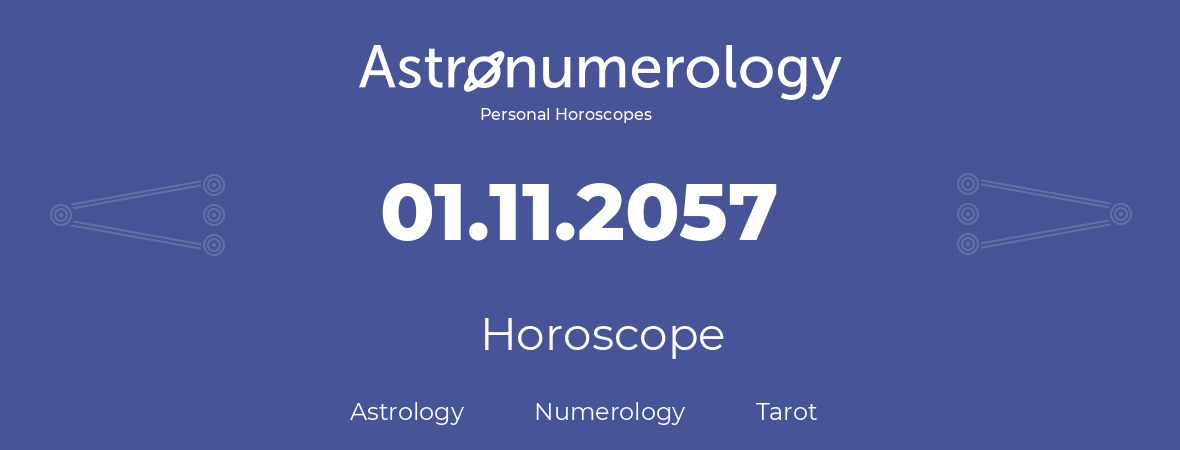 Horoscope for birthday (born day): 01.11.2057 (November 1, 2057)