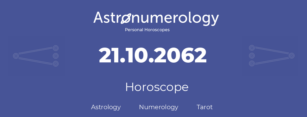 Horoscope for birthday (born day): 21.10.2062 (Oct 21, 2062)