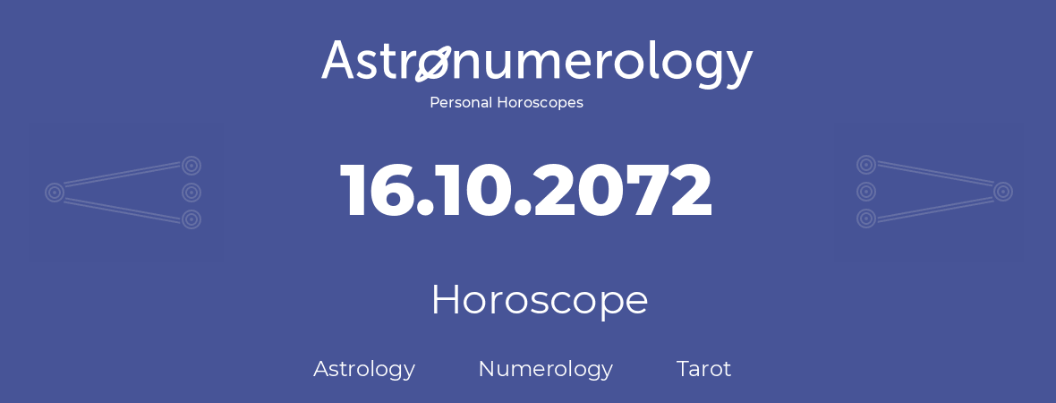 Horoscope for birthday (born day): 16.10.2072 (Oct 16, 2072)