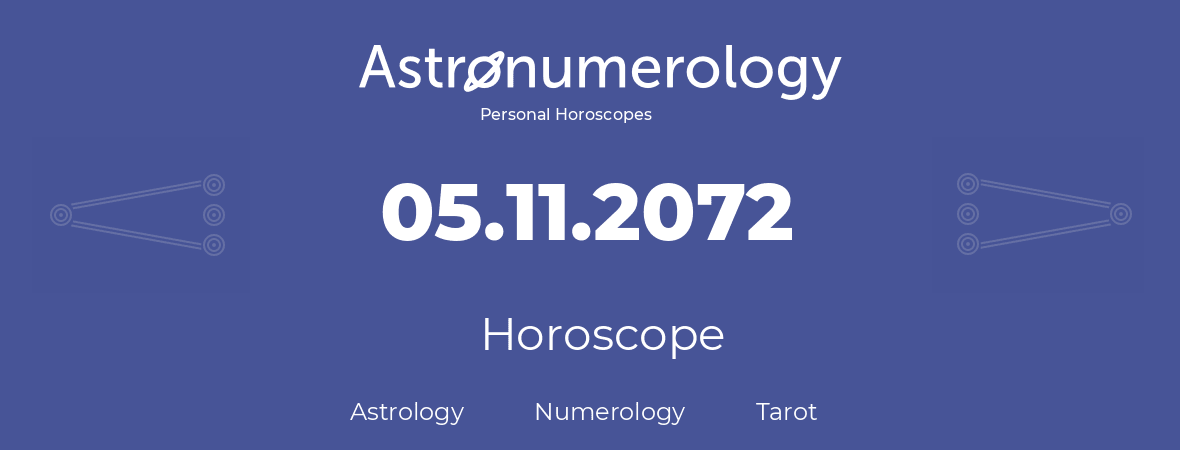 Horoscope for birthday (born day): 05.11.2072 (November 05, 2072)