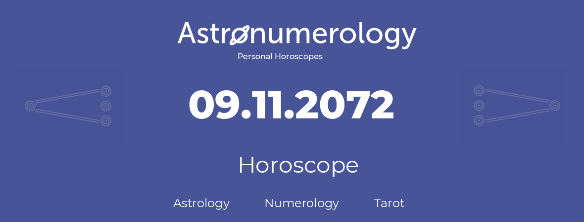 Horoscope for birthday (born day): 09.11.2072 (November 09, 2072)