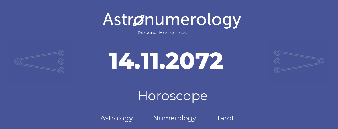 Horoscope for birthday (born day): 14.11.2072 (November 14, 2072)