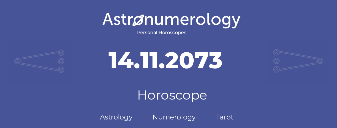 Horoscope for birthday (born day): 14.11.2073 (November 14, 2073)