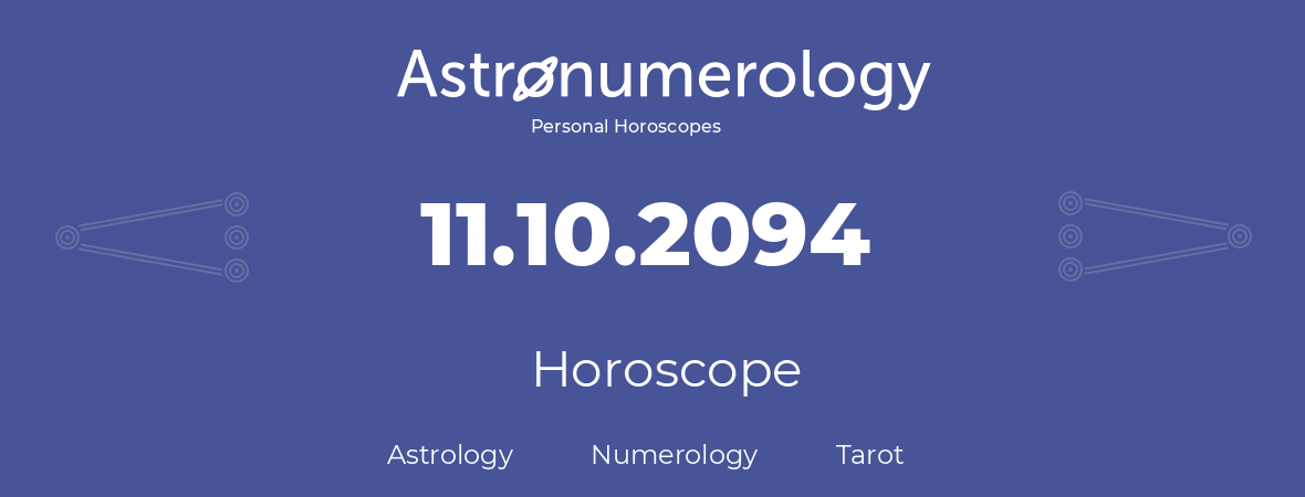 Horoscope for birthday (born day): 11.10.2094 (Oct 11, 2094)