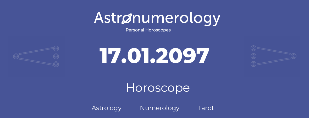 Horoscope for birthday (born day): 17.01.2097 (January 17, 2097)