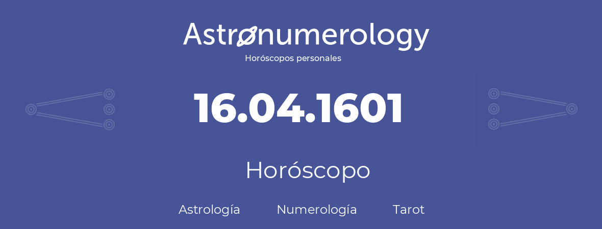 Fecha de nacimiento 16.04.1601 (16 de Abril de 1601). Horóscopo.