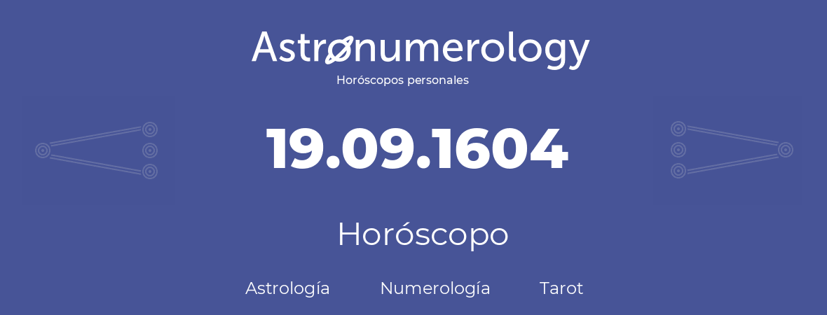 Fecha de nacimiento 19.09.1604 (19 de Septiembre de 1604). Horóscopo.