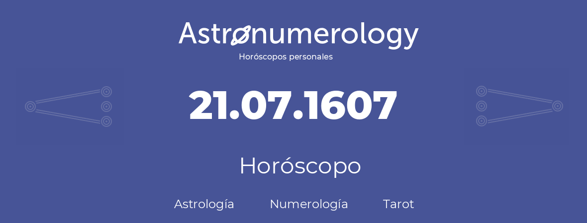 Fecha de nacimiento 21.07.1607 (21 de Julio de 1607). Horóscopo.