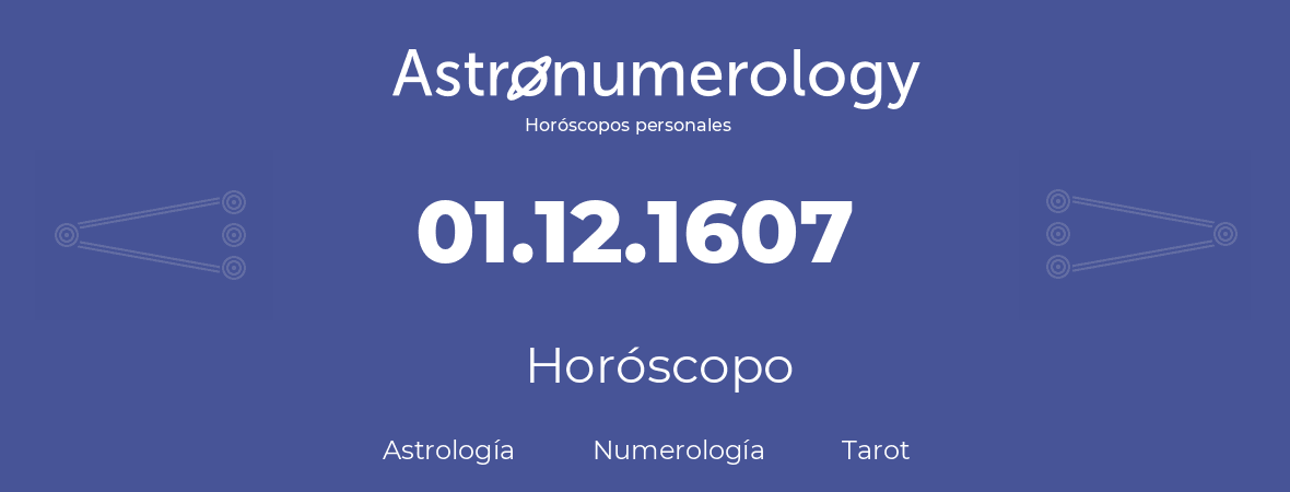 Fecha de nacimiento 01.12.1607 (1 de Diciembre de 1607). Horóscopo.