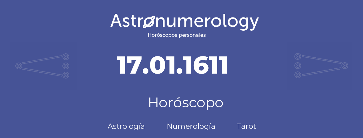 Fecha de nacimiento 17.01.1611 (17 de Enero de 1611). Horóscopo.