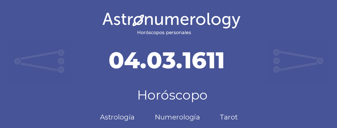 Fecha de nacimiento 04.03.1611 (4 de Marzo de 1611). Horóscopo.