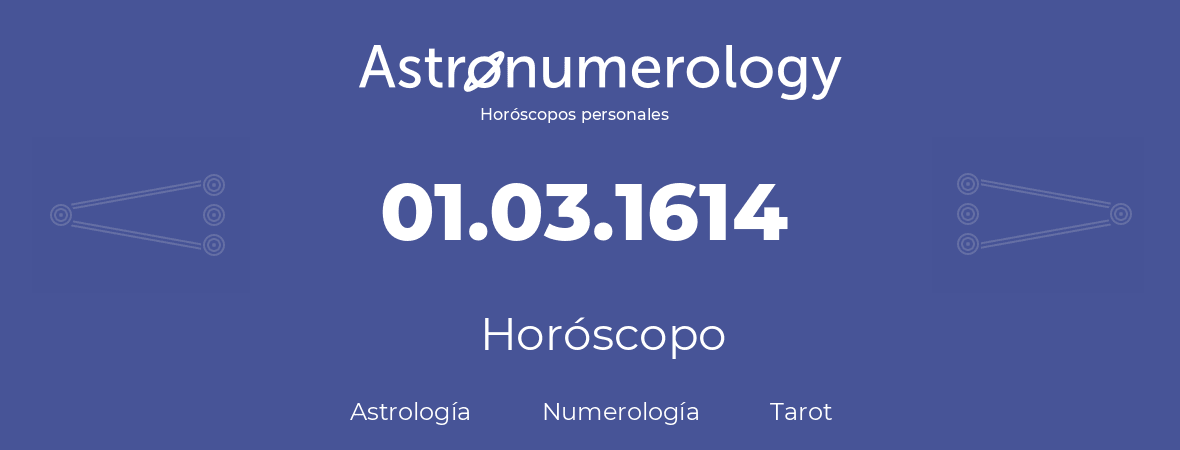 Fecha de nacimiento 01.03.1614 (1 de Marzo de 1614). Horóscopo.