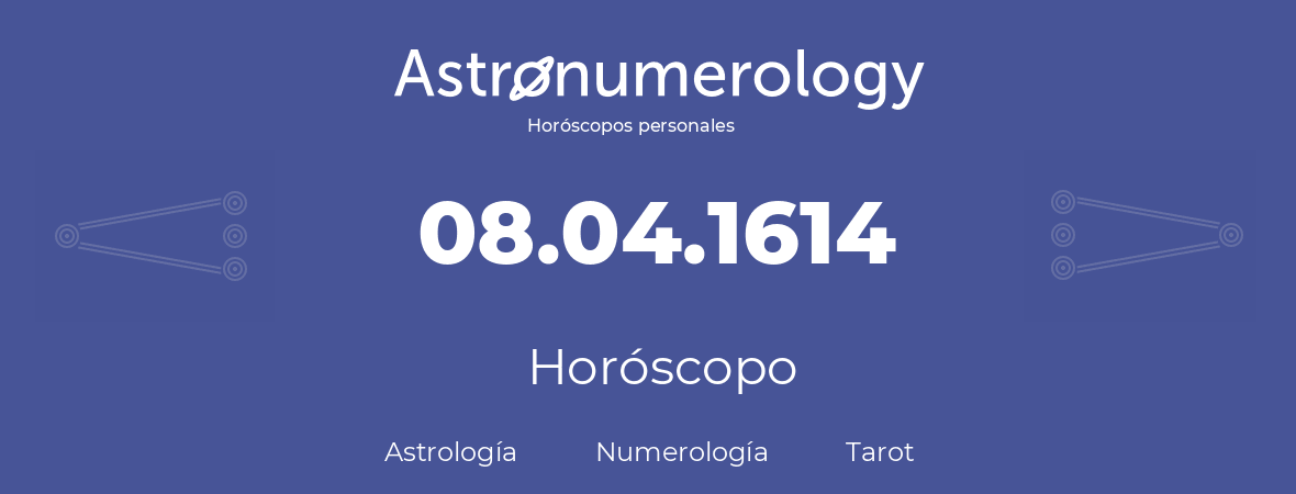 Fecha de nacimiento 08.04.1614 (08 de Abril de 1614). Horóscopo.