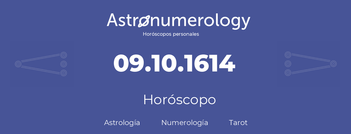 Fecha de nacimiento 09.10.1614 (9 de Octubre de 1614). Horóscopo.